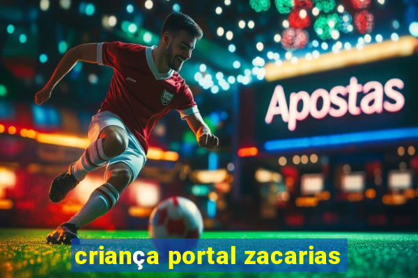 criança portal zacarias