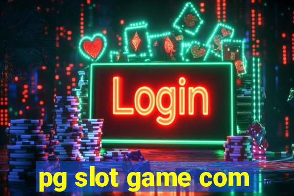 pg slot game com