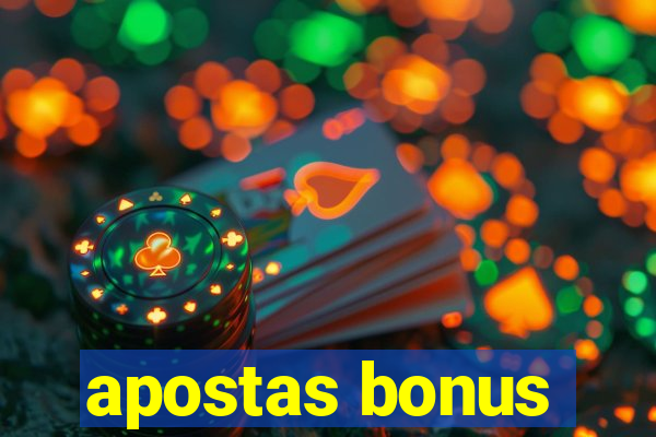 apostas bonus