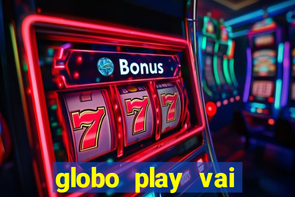 globo play vai passar o jogo do brasil