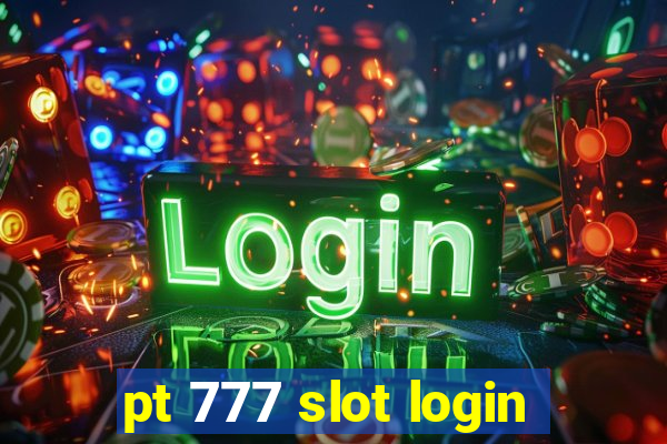 pt 777 slot login