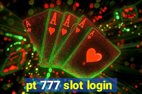 pt 777 slot login