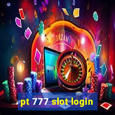 pt 777 slot login