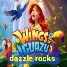 dazzle rocks