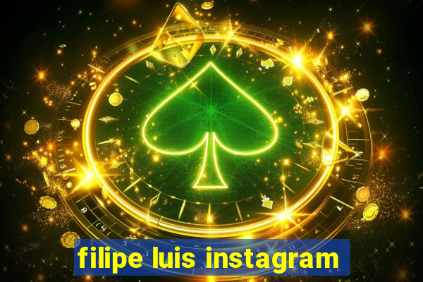 filipe luis instagram