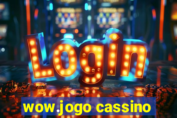 wow.jogo cassino