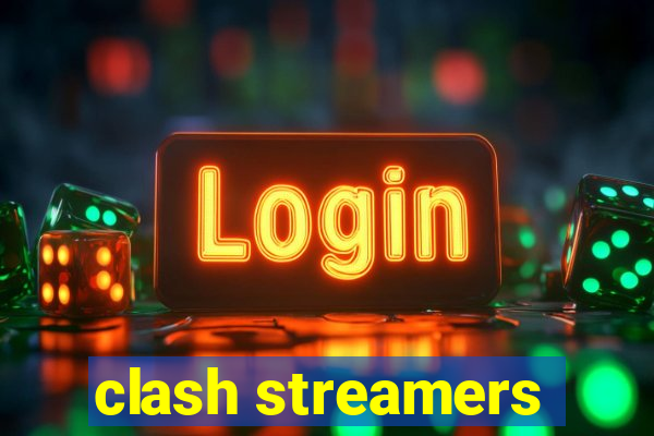 clash streamers