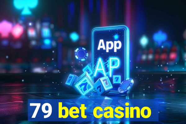 79 bet casino