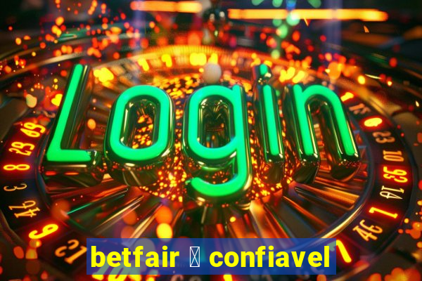 betfair 茅 confiavel