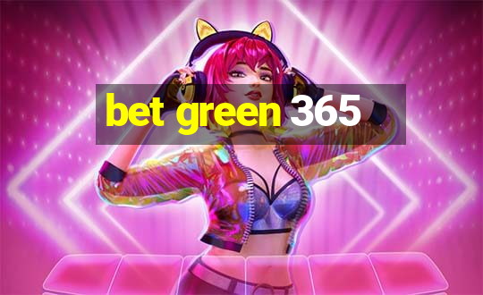 bet green 365