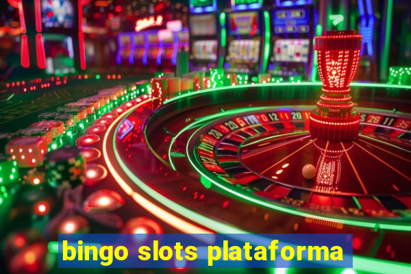 bingo slots plataforma