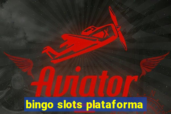 bingo slots plataforma