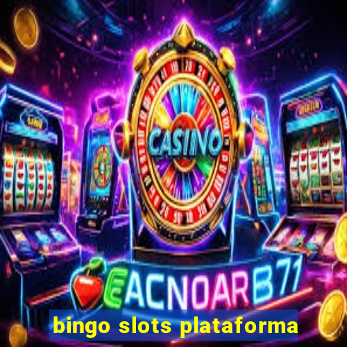 bingo slots plataforma