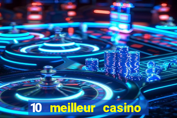 10 meilleur casino en ligne