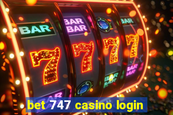 bet 747 casino login