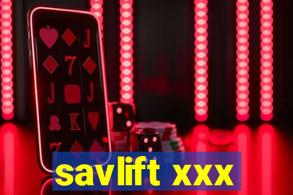 savlift xxx