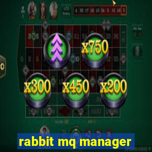 rabbit mq manager