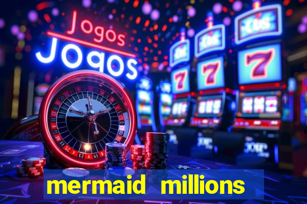 mermaid millions slot machine