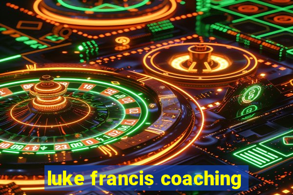 luke francis coaching