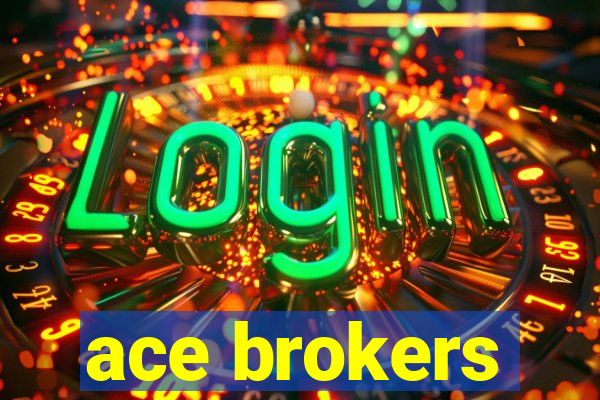 ace brokers