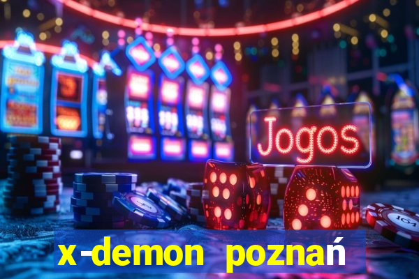 x-demon poznań cena biletu