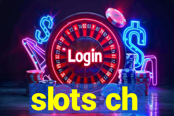 slots ch