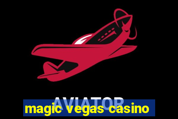 magic vegas casino