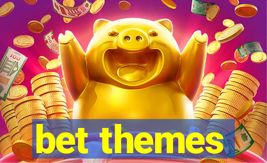 bet themes