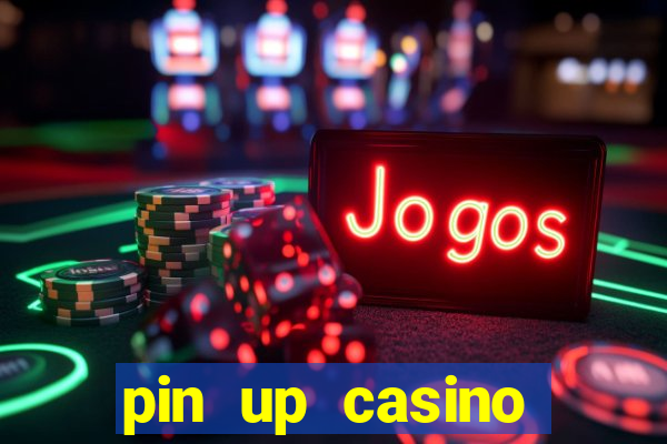 pin up casino reclame aqui