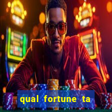 qual fortune ta pagando agora