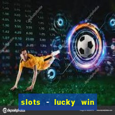 slots - lucky win casino games