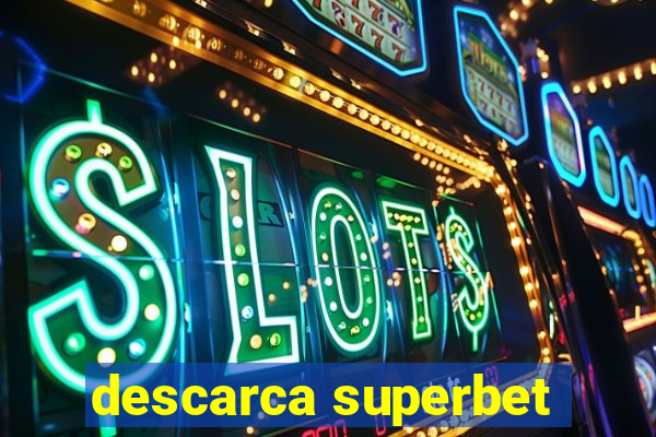 descarca superbet