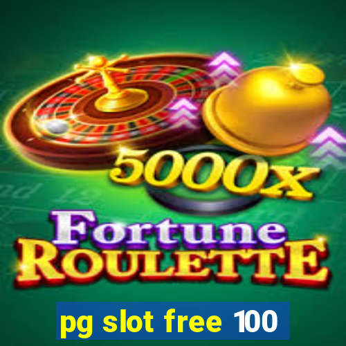 pg slot free 100