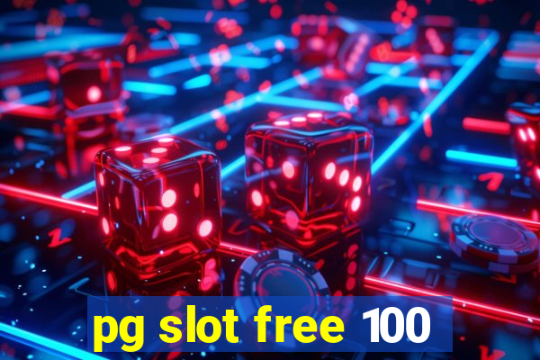 pg slot free 100