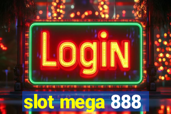 slot mega 888