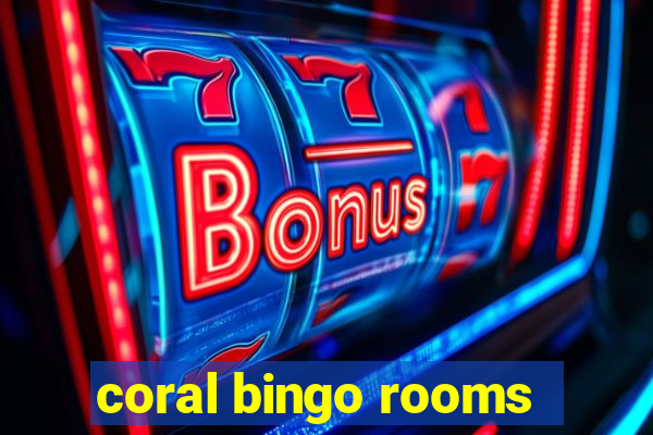 coral bingo rooms