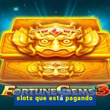 slots que está pagando