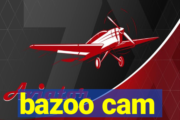 bazoo cam