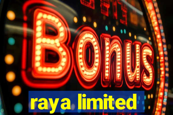 raya limited