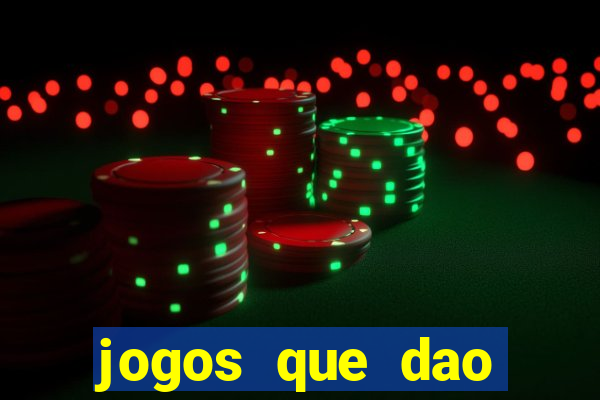 jogos que dao muito dinheiro