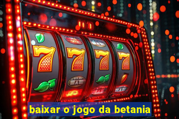 baixar o jogo da betania