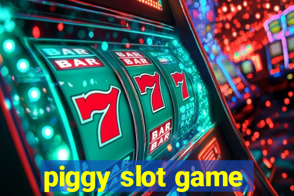 piggy slot game