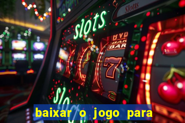 baixar o jogo para ganhar dinheiro