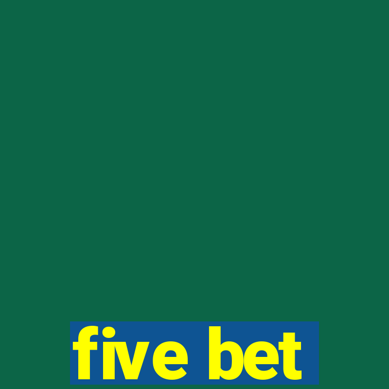 five bet