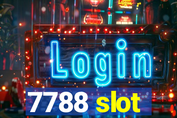 7788 slot