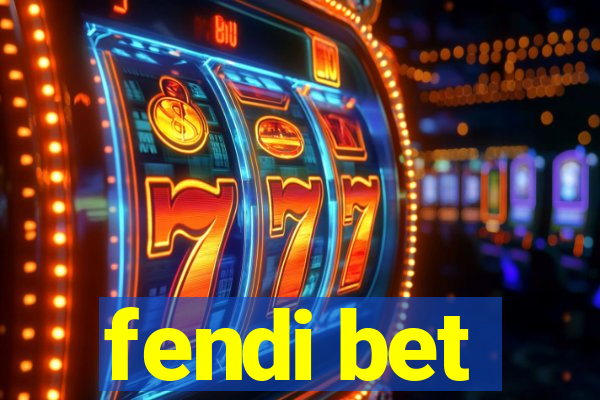 fendi bet