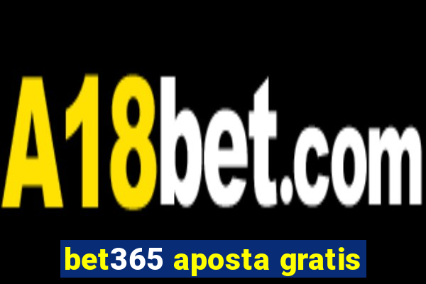 bet365 aposta gratis