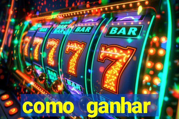 como ganhar dinheiro no slots