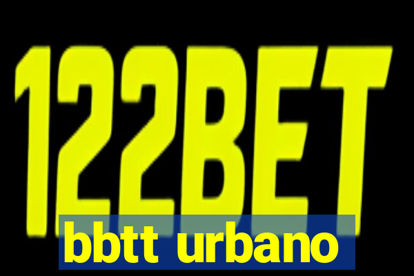 bbtt urbano