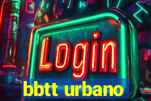 bbtt urbano